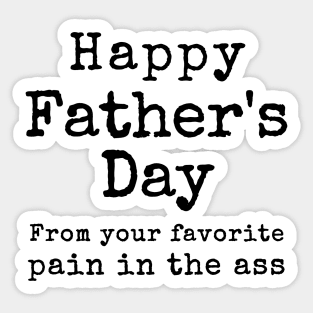 Happy Father's Day from your Favorite Pain in the Neck Sticker